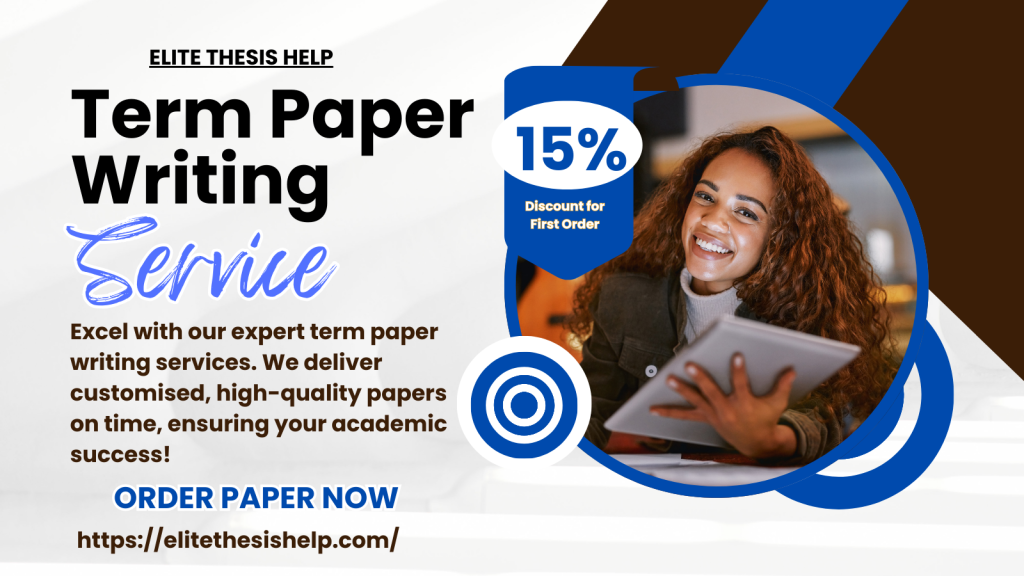 Term Paper Writing Services from Elite Thesis Help